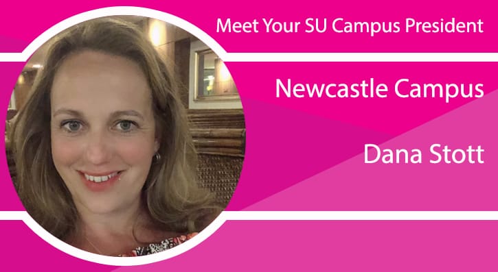 Meet Your SU Campus President- Dana Stott- Newcastle